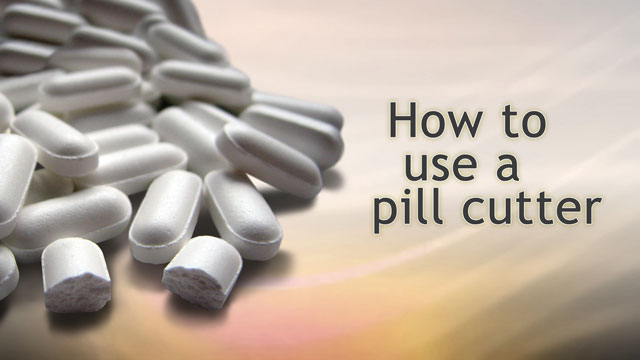 How to use a pill cutter
