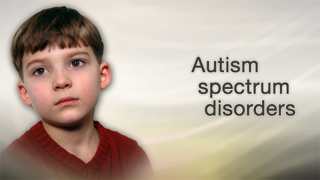 Autism spectrum disorders